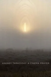 Andrey Tarkovski: Bir İbadet Olarak Sinema