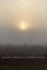 Andrey Tarkovski: Bir İbadet Olarak Sinema