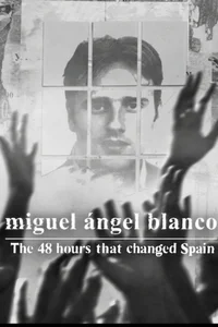 Miguel Ángel Blanco: İspanya'yı Değiştiren 48 Saat