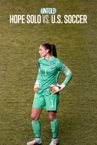 Perde Arkası: Hope Solo'nun Futbol Kariyeri